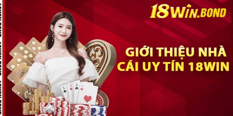 Giới thiệu 18WIN và giấy phép hoạt động