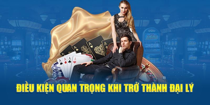 Một số điều kiện quan trọng để được 18Win ủy quyền