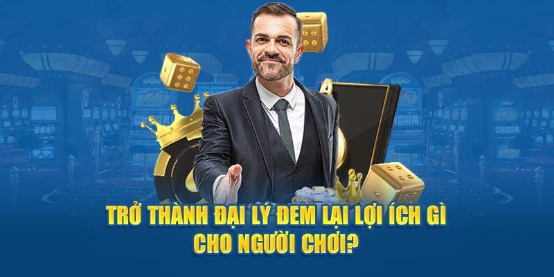 Những đặc quyền chỉ dành riêng cho đại lý 18Win