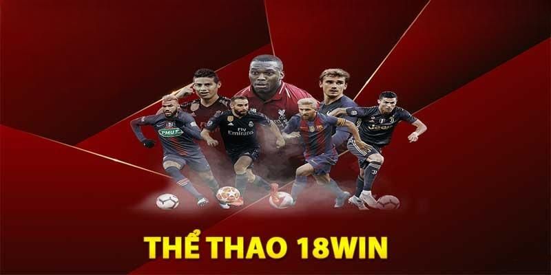 Các tính năng nổi bật của sảnh thể thao tại 18Win